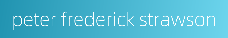 peter frederick strawson的同义词