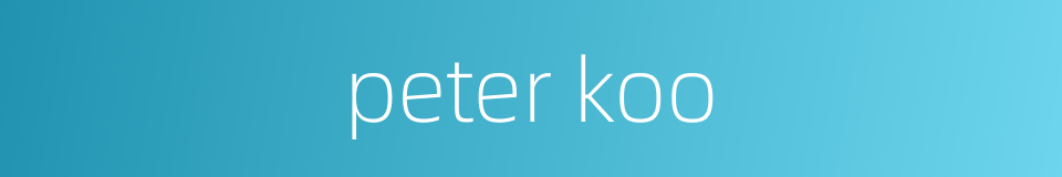 peter koo的同义词