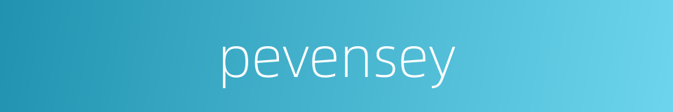 pevensey的同义词