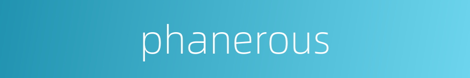 phanerous的同义词