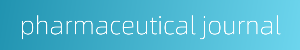 pharmaceutical journal的同义词