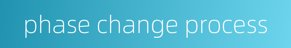 phase change process的同义词