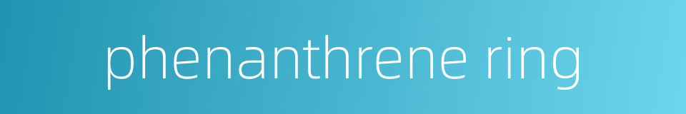 phenanthrene ring的同义词