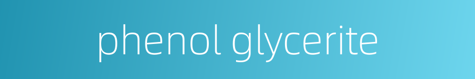 phenol glycerite的同义词