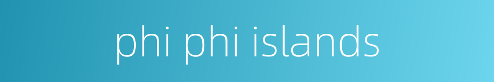 phi phi islands的同义词