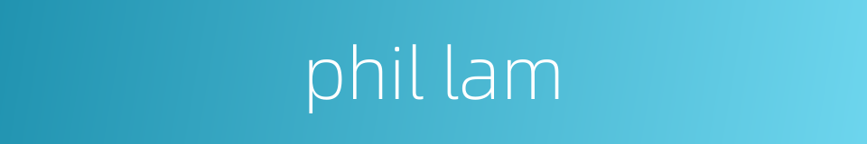 phil lam的同义词