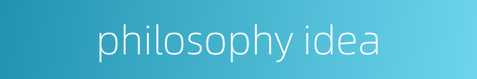 philosophy idea的同义词