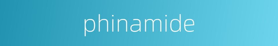 phinamide的同义词