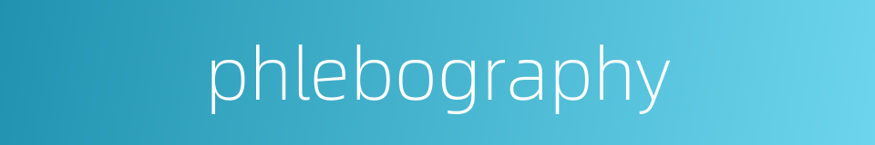 phlebography的同义词
