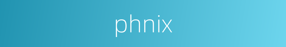 phnix的同义词