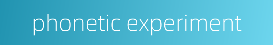 phonetic experiment的同义词