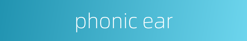 phonic ear的同义词