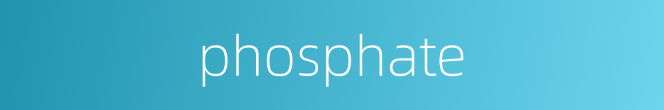 phosphate的同义词