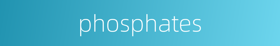phosphates的同义词