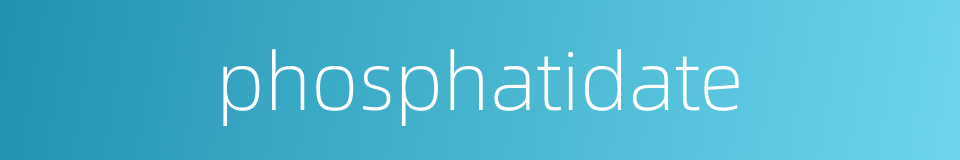 phosphatidate的同义词
