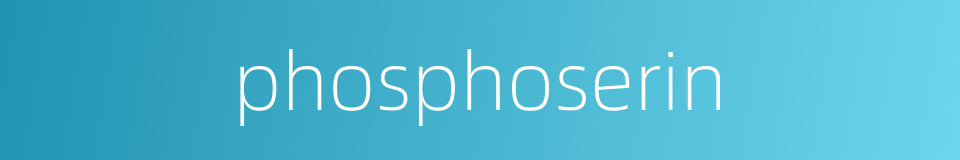 phosphoserin的同义词