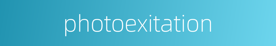 photoexitation的同义词