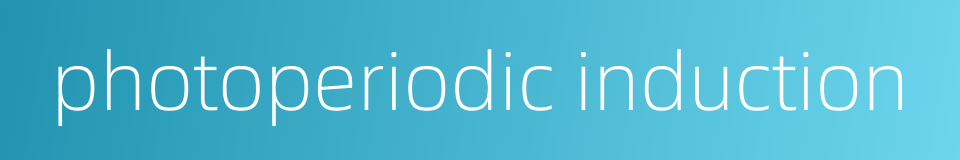 photoperiodic induction的同义词