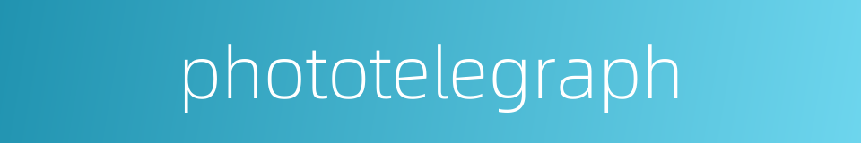 phototelegraph的同义词