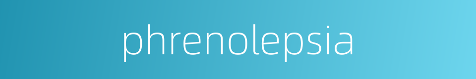 phrenolepsia的同义词