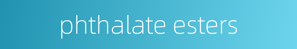 phthalate esters的同义词