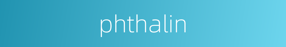 phthalin的同义词