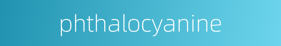 phthalocyanine的同义词