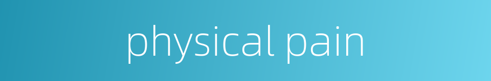physical pain的同义词