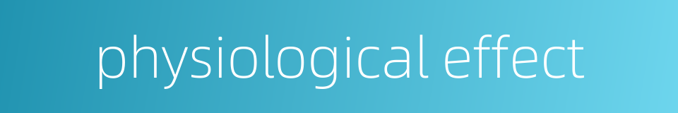 physiological effect的同义词