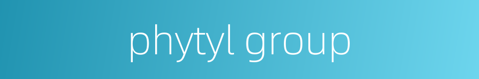 phytyl group的同义词