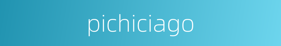 pichiciago的同义词