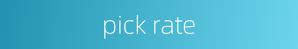 pick rate的同义词