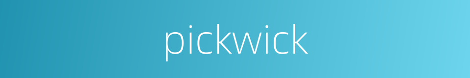 pickwick的同义词