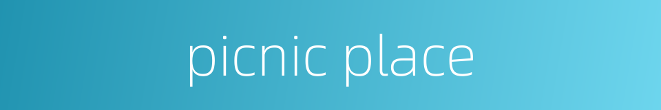 picnic place的同义词