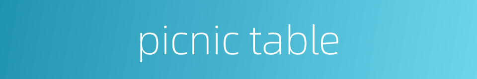 picnic table的同义词