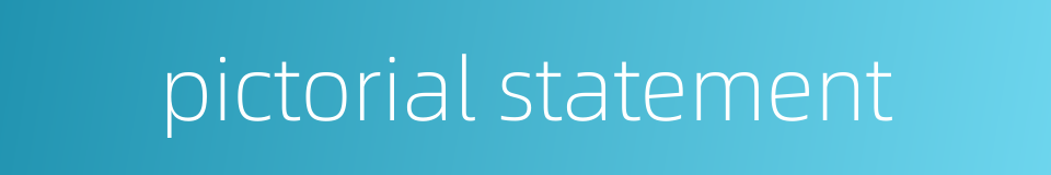 pictorial statement的同义词