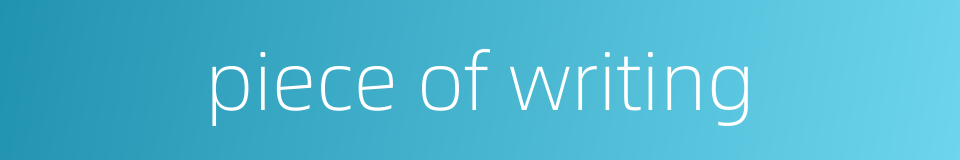 piece of writing的同义词