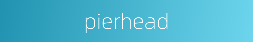 pierhead的同义词