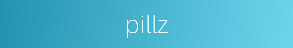 pillz的同义词