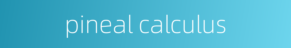 pineal calculus的同义词