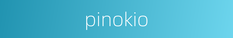 pinokio的同义词