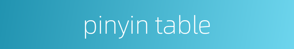 pinyin table的同义词