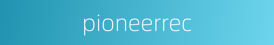 pioneerrec的同义词