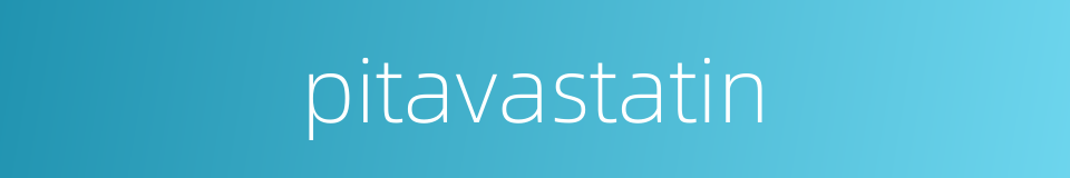 pitavastatin的同义词