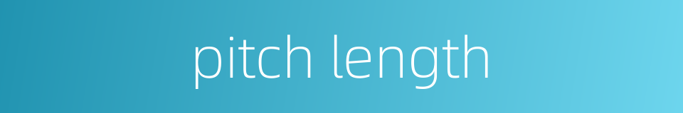 pitch length的同义词