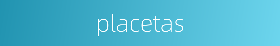 placetas的同义词