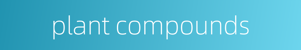 plant compounds的同义词