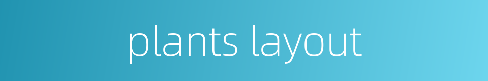 plants layout的同义词