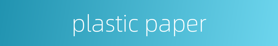 plastic paper的同义词