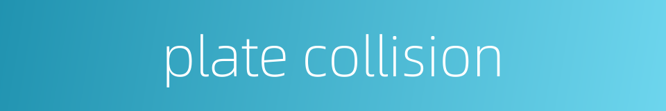 plate collision的同义词